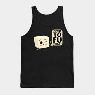 I Want Tofu Tonight Tofu Vegan Tank Top